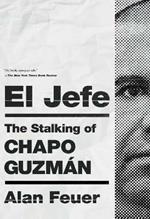 El Jefe: The Stalking of Chapo Guzmán