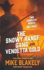 The Snowy Range Gang and Vendetta Gold