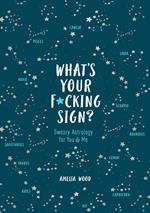 What's Your F*cking Sign?