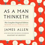 As a Man Thinketh: The Complete Original Edition and Master of Destiny