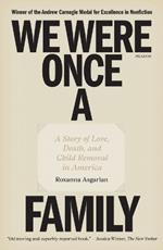 We Were Once a Family: A Story of Love, Death, and Child Removal in America