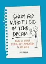 Sorry For What I Did in Your Dream: And 101 Other Tear-Out Apologies to My Wife