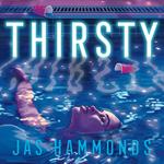 Thirsty: A Novel