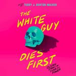 The White Guy Dies First