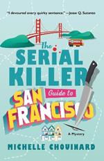 The Serial Killer Guide to San Francisco