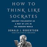 How to Think Like Socrates