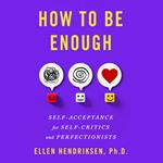How to Be Enough