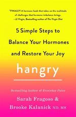 Hangry: 5 Simple Steps to Balance Your Hormones and Restore Your Joy