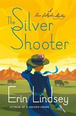 The Silver Shooter: A Rose Gallagher Mystery