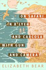 On Safari in R'lyeh and Carcosa with Gun and Camera