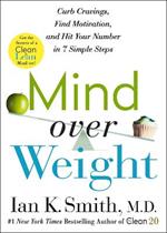 Mind over Weight: Curb Cravings, Find Motivation, and Hit Your Number in 7 Simple Steps