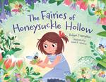 The Fairies of Honeysuckle Hollow