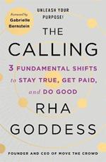 The Calling: 3 Fundamental Shifts to Stay True, Get Paid, and Do Good