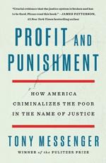 Profit and Punishment: How America Criminalizes the Poor in the Name of Justice