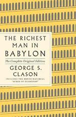 The Richest Man in Babylon: The Complete Original Edition Plus Bonus Material: (A GPS Guide to Life)