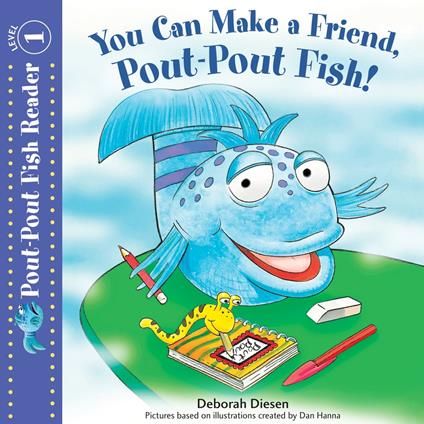 You Can Make a Friend, Pout-Pout Fish!