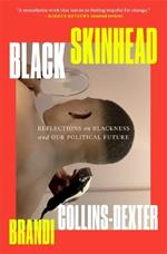 Black Skinhead: Reflections on Blackness and Our Political Future