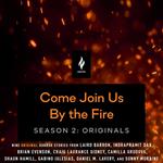 Come Join Us By The Fire Season 2, Originals