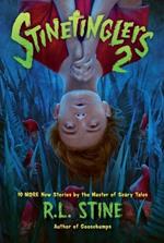 Stinetinglers 2: 10 More New Stories by the Master of Scary Tales