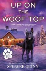 Up on the Woof Top: A Chet & Bernie Mystery