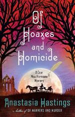 Of Hoaxes and Homicide: A Dear Miss Hermione Mystery