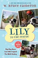 Lily to the Rescue Bind-Up Books 4-6: Dog Dog Goose, Lost Little Leopard, and the Misfit Donkey