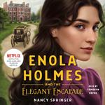 Enola Holmes and the Elegant Escapade