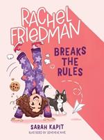 Rachel Friedman Breaks the Rules