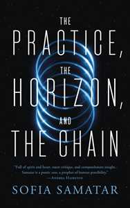 Ebook The Practice, the Horizon, and the Chain Sofia Samatar