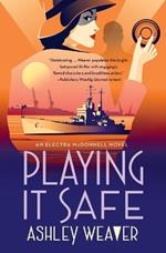Playing It Safe: An Electra McDonnell Novel