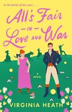 All's Fair in Love and War: A Novel