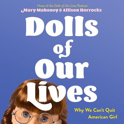 Dolls of Our Lives