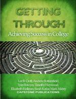 Getting Through: Achieving Success in College