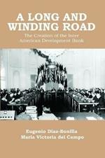 A Long and Winding Road: the Creation of the Inter American Development Bank