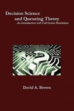 Decision Science and Queueing Theory