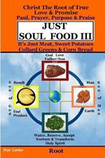 Just Soul Food III - Root Paul, Prayer, Purpose, Praise