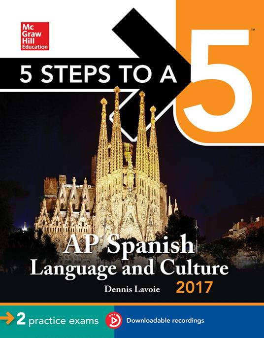 5 Steps to a 5 AP Spanish Language Culture 2017