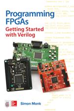 Programming FPGAs: Getting Started with Verilog