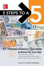 McGraw-Hill’s 5 Steps to a 5: 500 AP Macroeconomics Questions to Know by Test Day