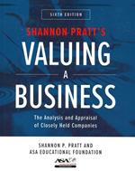 Valuing a Business, Sixth Edition: The Analysis and Appraisal of Closely Held Companies