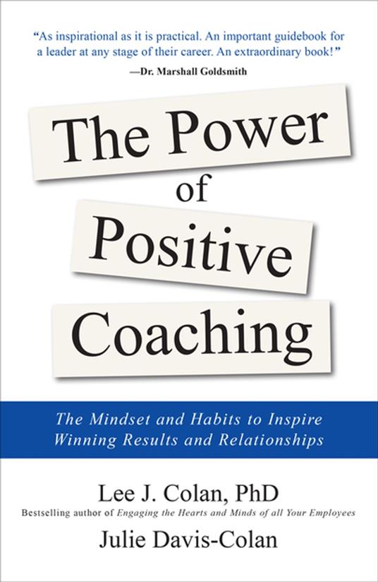 The Power of Positive Coaching: The Mindset and Habits to Inspire Winning Results and Relationships