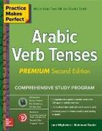 Practice Makes Perfect: Arabic Verb Tenses, Premium Second Edition