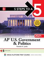 5 Steps to a 5: AP U.S. Government & Politics 2021