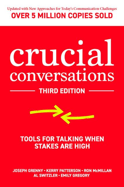 Crucial Conversations: Tools for Talking When Stakes are High, Third Edition - Joseph Grenny,Kerry Patterson,Ron McMillan - cover