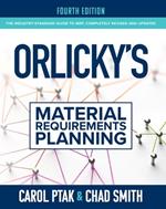 Orlicky's Material Requirements Planning, Fourth Edition