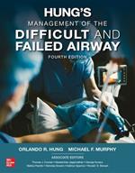 Hung's Management of the Difficult and Failed Airway, Fourth Edition