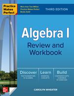 Practice Makes Perfect: Algebra I Review and Workbook, Third Edition