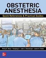 Obstetric Anesthesia: Quick References & Practical Guides