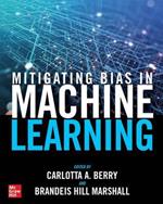 Mitigating Bias in Machine Learning