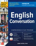 Practice Makes Perfect: English Conversation, Premium Fourth Edition